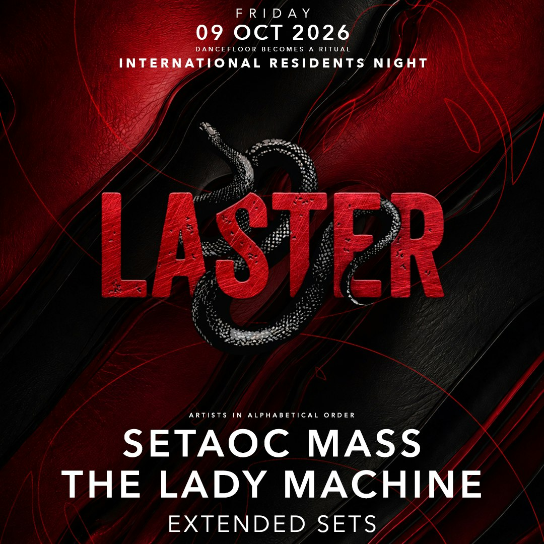Cover image for Laster Club presents INTERNATIONAL RESIDENTS NIGHT with THE LADY MACHINE & SETAOC MASS